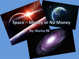 Space – Money or No Money