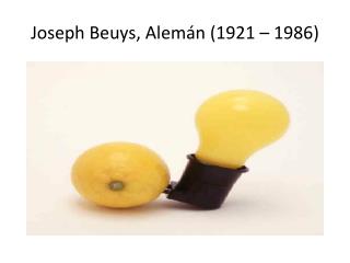 Joseph Beuys , Alemán (1921 – 1986 )