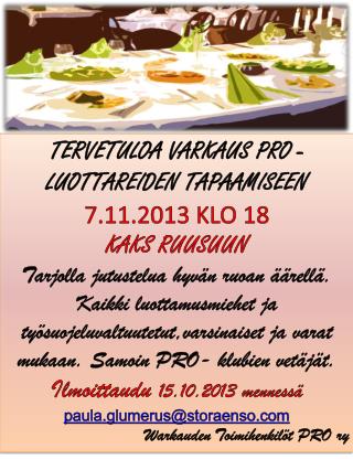 TERVETULOA VARKAUS PRO -LUOTTAREIDEN TAPAAMISEEN 7.11.2013 KLO 18 KAKS RUUSUUN