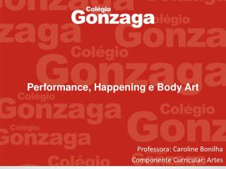 Performance, Happening e Body Art