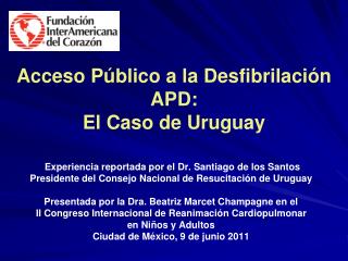 Acceso Público a la Desfibrilación APD: El Caso de Uruguay