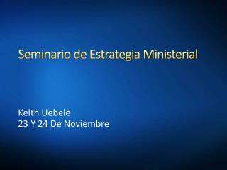 Seminario de Estrategia Ministerial