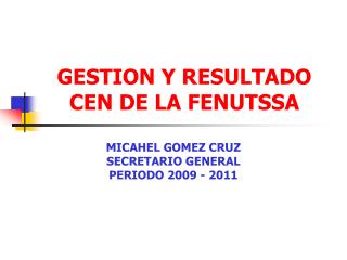 GESTION Y RESULTADO CEN DE LA FENUTSSA