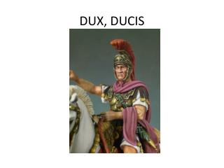 DUX, DUCIS