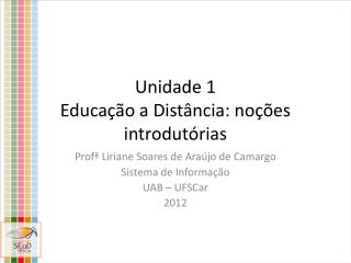 Unidade 1 Educação a Distância: noções introdutórias