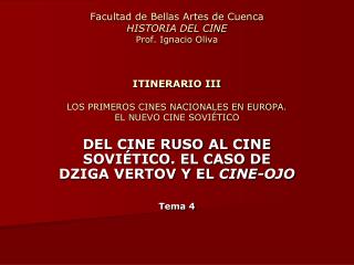 DEL CINE RUSO AL CINE SOVIÉTICO. EL CASO DE DZIGA VERTOV Y EL CINE-OJO Tema 4
