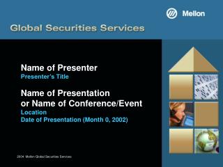 Name of Presenter Presenter’s Title Name of Presentation or Name of Conference/Event Location