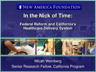In the Nick of Time: Federal Reform and California’s Healthcare Delivery System