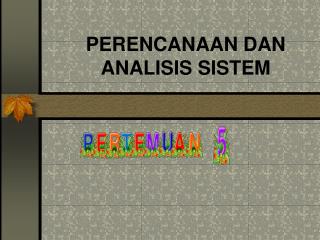 PERENCANAAN DAN ANALISIS SISTEM