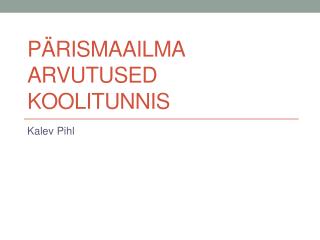 Pärismaailma arvutused koolitunnis