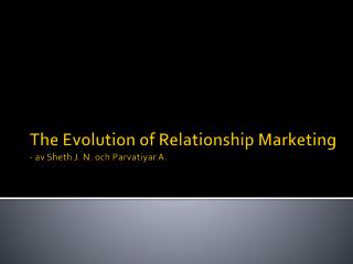 The Evolution of Relationship Marketing - av Sheth J. N. och Parvatiyar A.