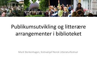 Publikumsutvikling og litterære arrangementer i biblioteket