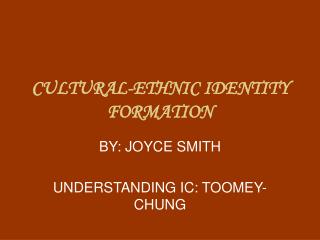 CULTURAL-ETHNIC IDENTITY FORMATION