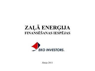 ZAĻĀ ENERĢIJA FINANSĒŠAN AS IESPĒJAS