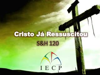 Cristo Já Ressuscitou