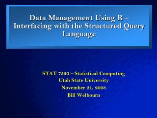 Data Management Using R – Interfacing with the Structured Query Language