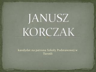 JANUSZ KORCZAK