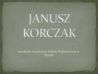 JANUSZ KORCZAK