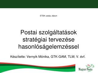 ETDK utalás, dátum Postai szolgáltatások stratégiai tervezése hasonlóságelemzéssel