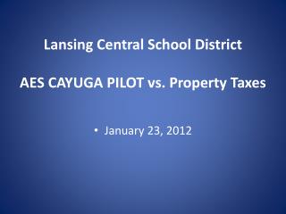 Lansing Central School District AES CAYUGA PILOT vs. Property Taxes