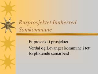 Rusprosjektet Innherred Samkommune