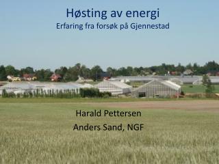 Høsting av energi Erfaring fra forsøk på Gjennestad