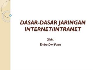 DASAR-DASAR JARINGAN INTERNET/INTRANET