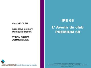 IPE 68 L’ Avenir du club PREMIUM 68