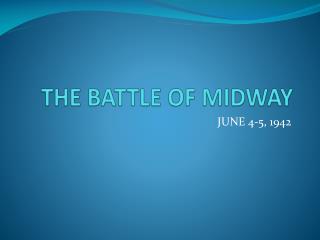 THE BATTLE OF MIDWAY