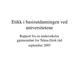 Etikk i basisutdanningen ved universitetene