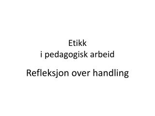 Etikk i pedagogisk arbeid