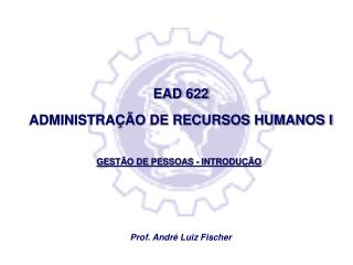 EAD 622 ADMINISTRAÇÃO DE RECURSOS HUMANOS I