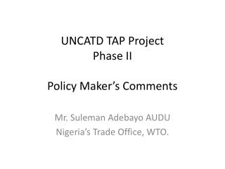 UNCATD TAP Project Phase II Policy Maker’s Comments