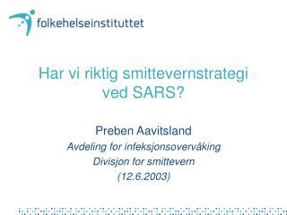 Har vi riktig smittevernstrategi ved SARS?