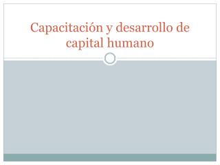 Capacitación y desarrollo de capital humano