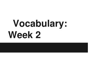 Vocabulary: Week 2