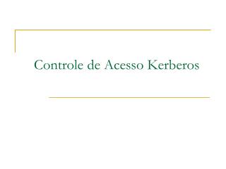 Controle de Acesso Kerberos