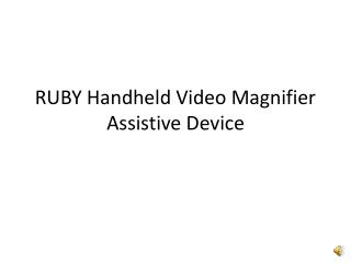 RUBY Handheld Video Magnifier Assistive Device