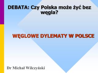 WĘGLOWE DYLEMATY W POLSCE