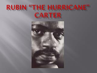 Rubin “The Hurricane” Carter