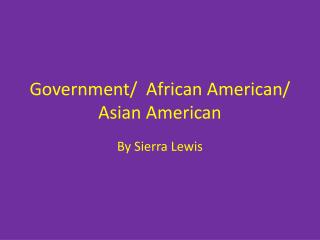 Government/ African American/ Asian American