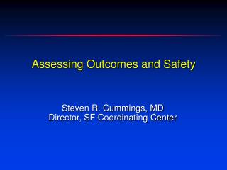 Assessing Outcomes and Safety