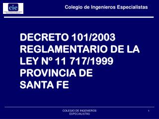 DECRETO 101/2003 REGLAMENTARIO DE LA LEY Nº 11 717/1999 PROVINCIA DE SANTA FE