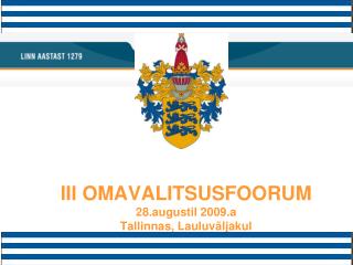 III OMAVALITSUSFOORUM 28.augustil 2009.a Tallinnas, Lauluväljakul