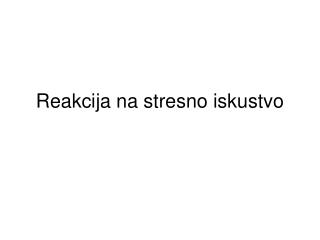 Reakcija na stresno iskustvo