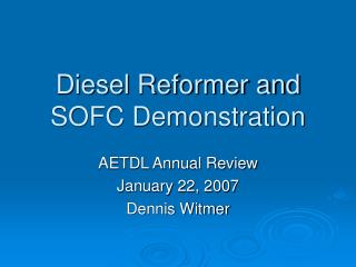 Diesel Reformer and SOFC Demonstration