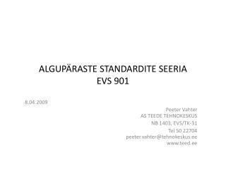 ALGUPÄRASTE STANDARDITE SEERIA EVS 901