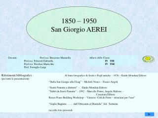 1850 – 1950 San Giorgio AEREI