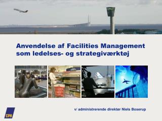 Anvendelse af Facilities Management som ledelses- og strategiværktøj