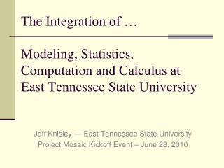 Jeff Knisley — East Tennessee State University Project Mosaic Kickoff Event – June 28, 2010